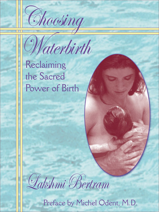 Title details for Choosing Waterbirth by Lakshmi  Bertram - Available